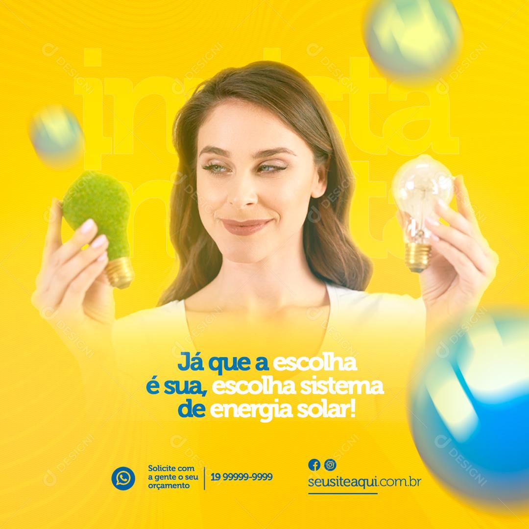 Social Media Já Que a Escolha é sua escolha sistema de Energia Solar PSD Editável