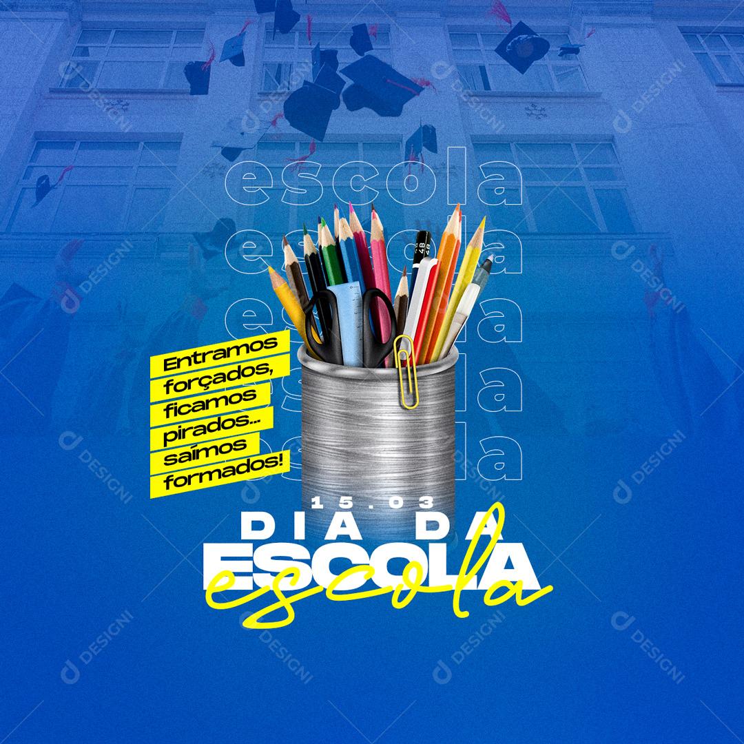 Social Media Entramos Forçados Ficamos Pirados Saímos Formados Dia Da Escola PSD Editável