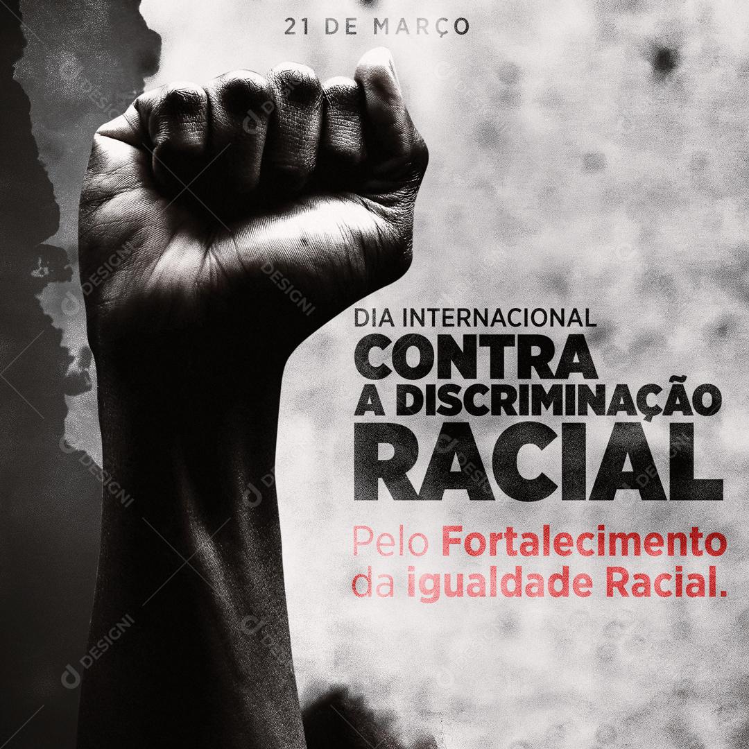 Social Media Dia Internacional Contra A Discriminação Racial 21 De Março PSD Editável