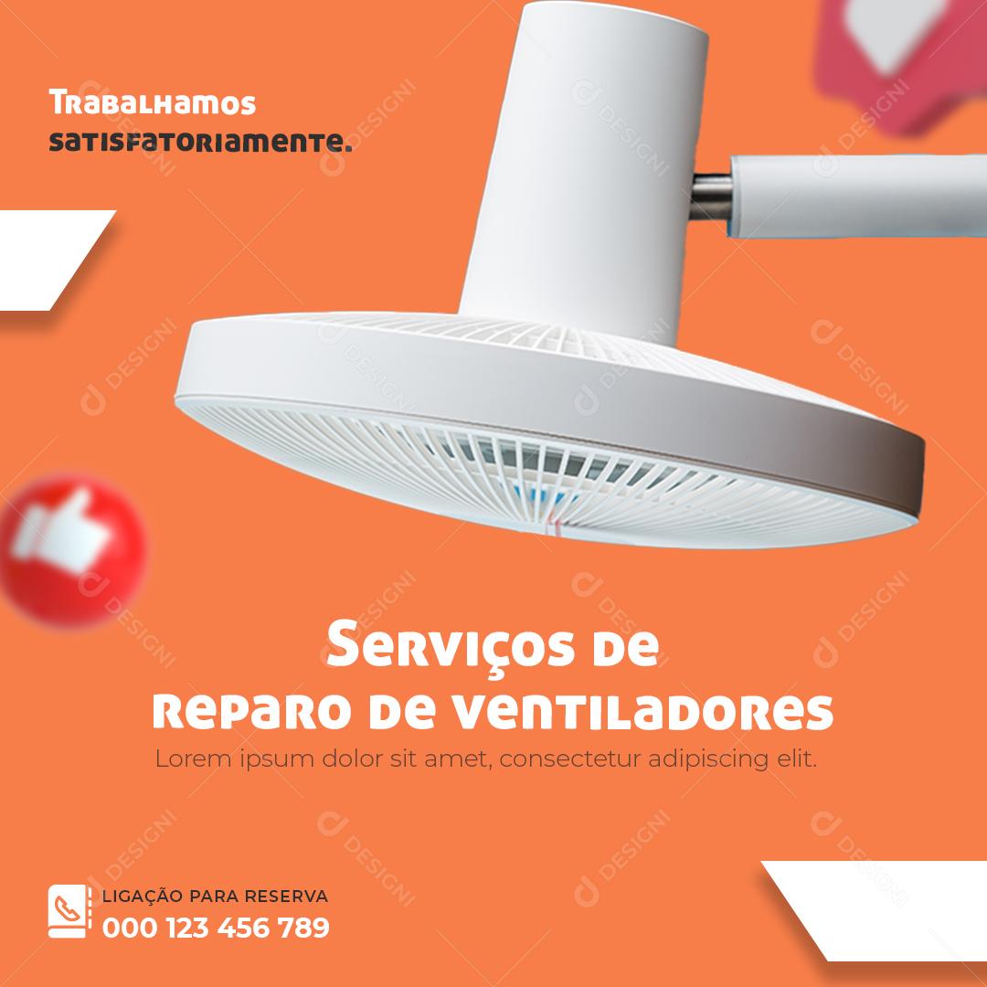 Social Media Serviço De Reparo De Ventiladores Trabalhamos Satisfatoriamente PSD Editável