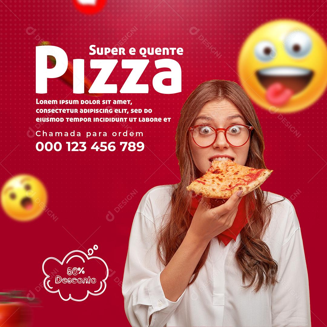 Social Media Super e Quente Pizza 50% Desconto Pizzaria PSD Editável