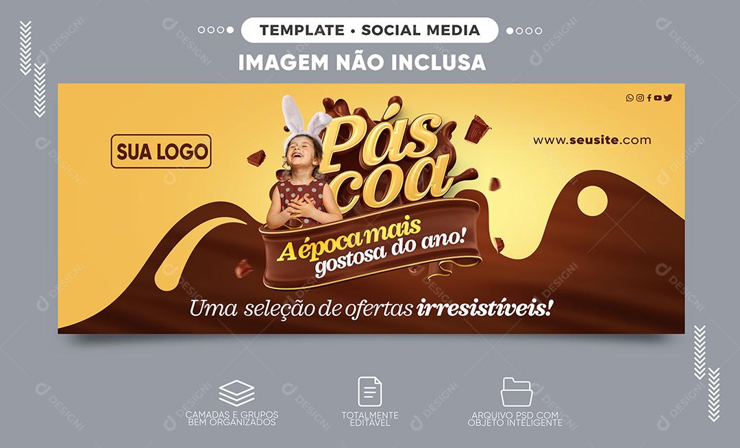 Banner Páscoa a Época Mais Gostosa Do Ano Lojas Social Media PSD Editável