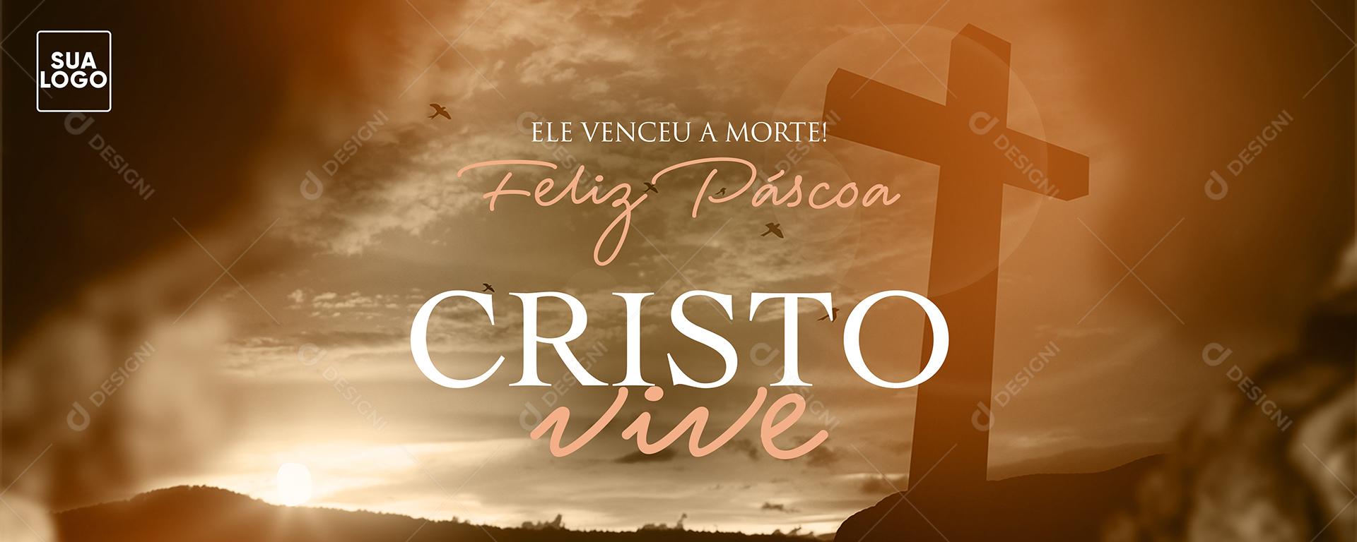 Social Media Banner Ele Venceu A Morte Feliz Páscoa Cristo Vive PSD Editável