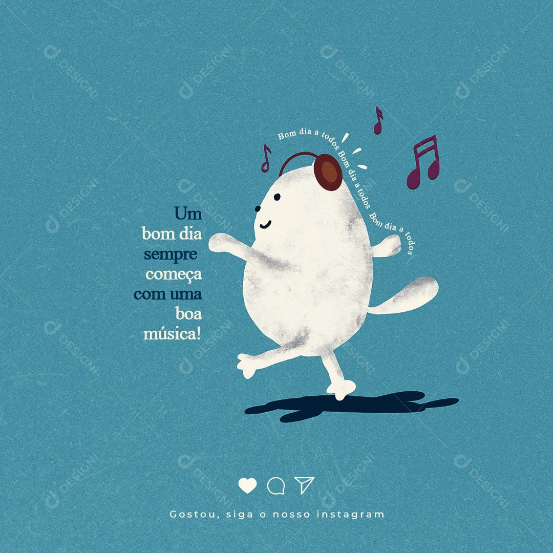 Social Media Um bom dia sempre começa com uma boa música Frase Motivacional PSD Editável