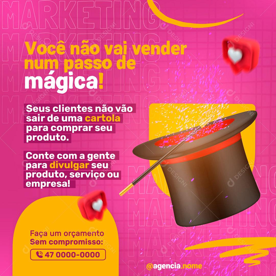 Você Não Vai Vender Num Passo De Magica Conte Com a Gente Social Media PSD Editável