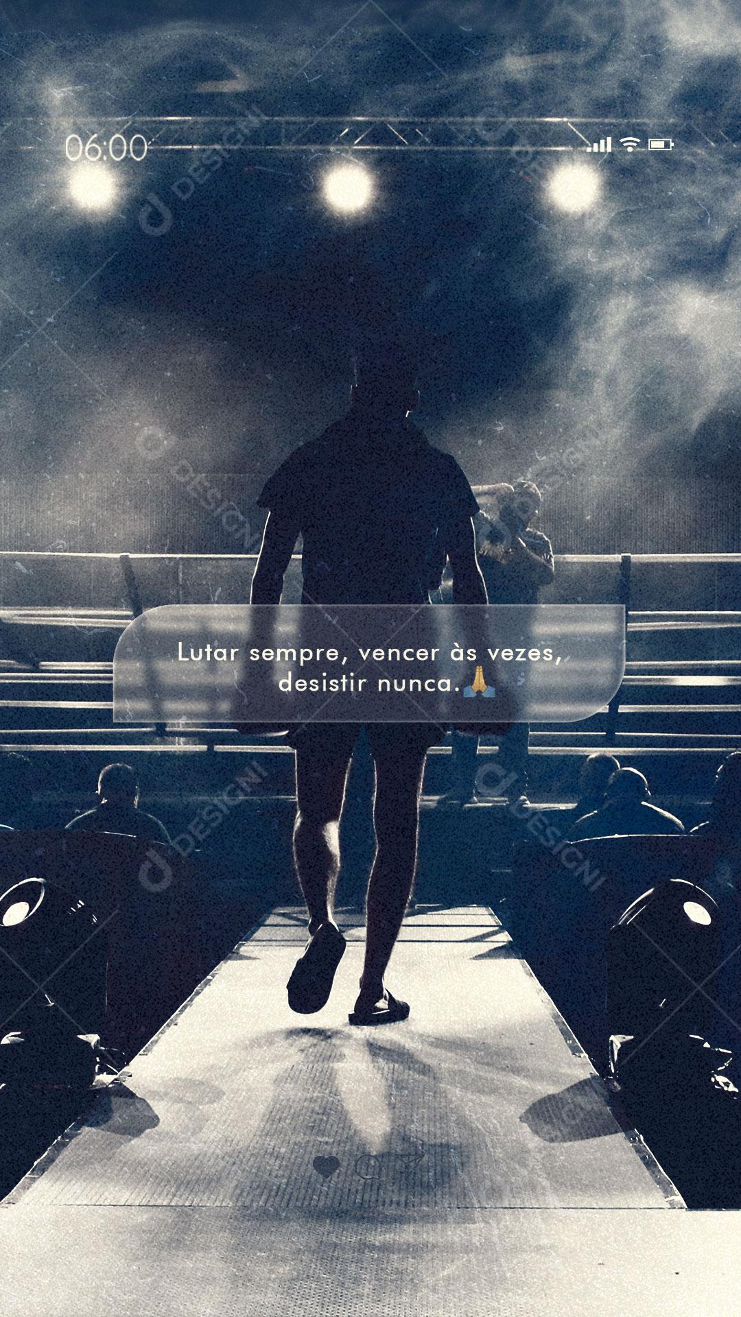 Story Frase Motivacional Lutar Sempre Vencer as Vezes, Desistir Nunca Social Media PSD Editável