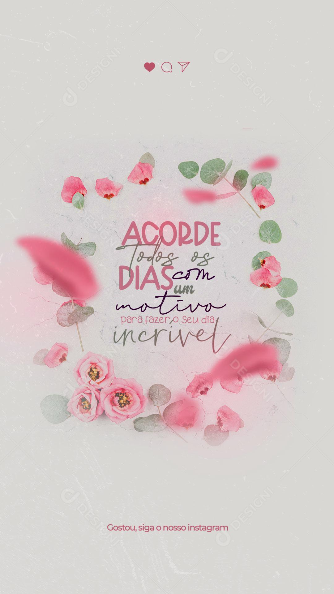 Post Story Frase Motivacional Acorde Todos os Dias Com Um Motivo Social Media PSD Editável