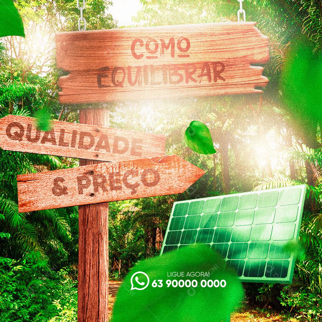 Post Energia Solar Como Equilibrar Qualidade e Preço Social Media PSD Editável