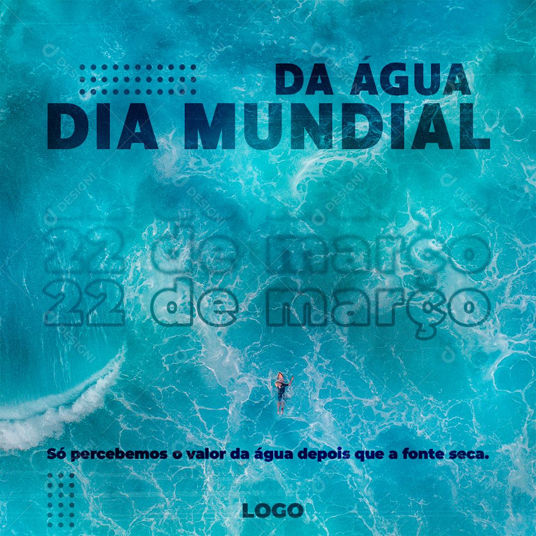 Social Media Dia Mundial Da Água 22 De Março PSD Editável