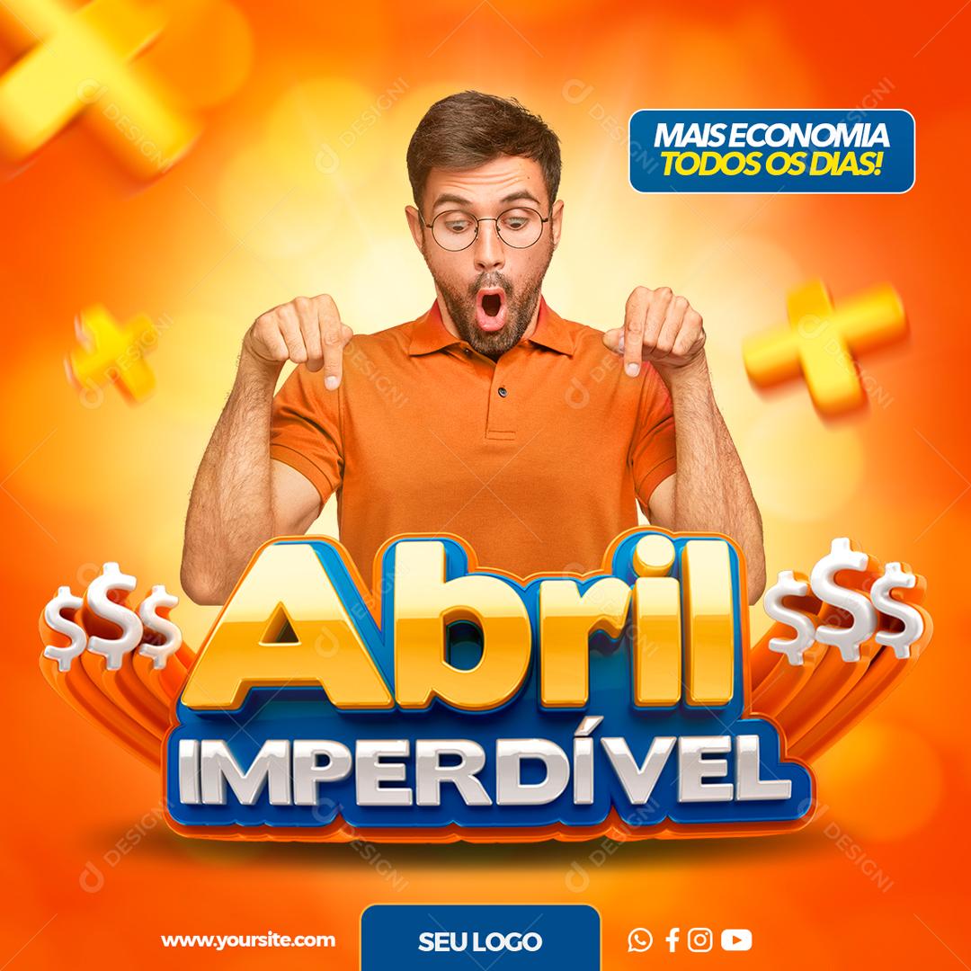 Mais Economia Todos Os Dias Abril Imperdível Social Media PSD Editável