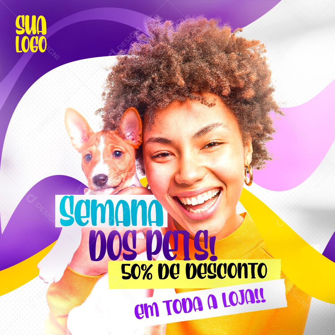 Semana Dos Pets 50% de Descontos Petshop Social Media PSD Editável