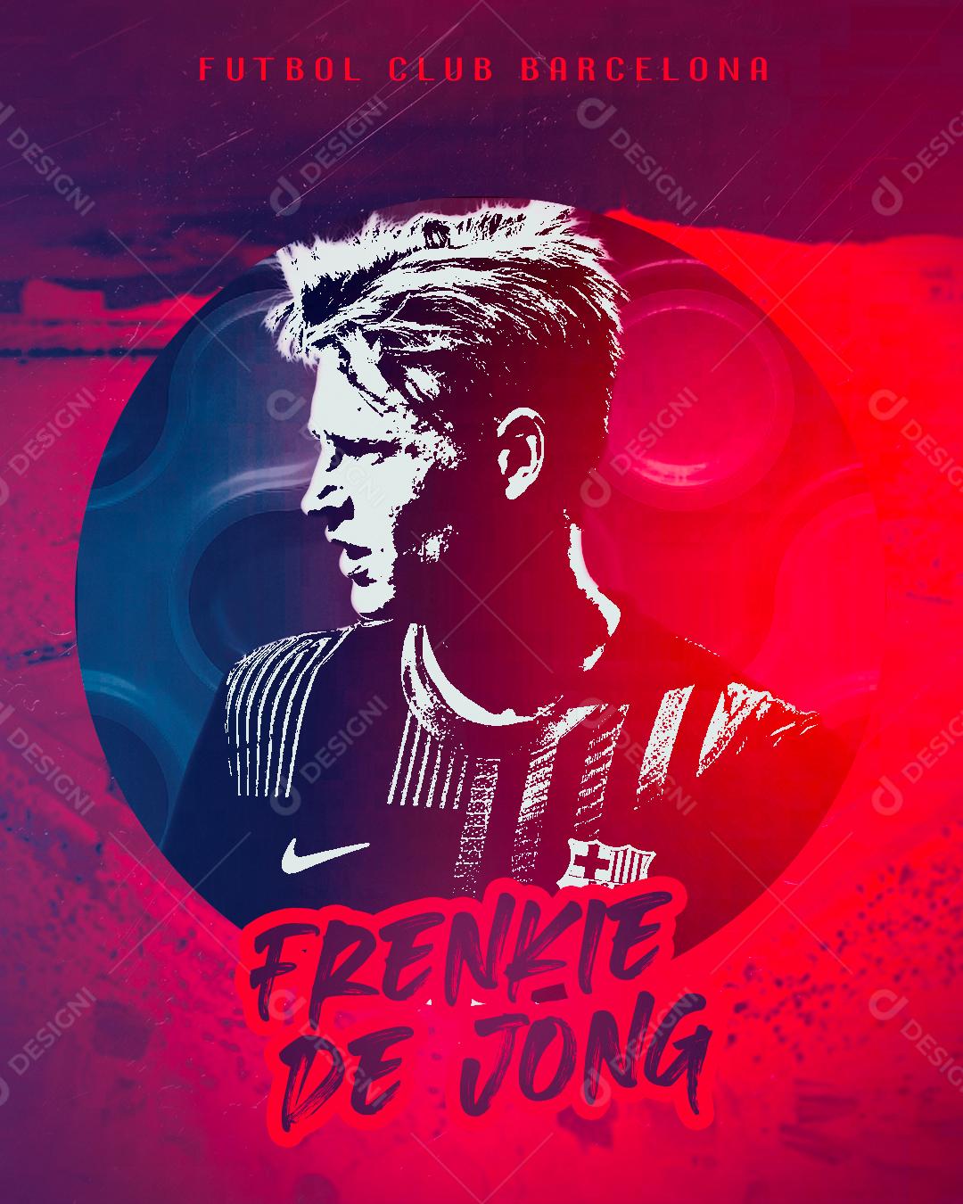 Flyer Futebol Clube Barcelona Frenkie De jong Social Media PSD Editável