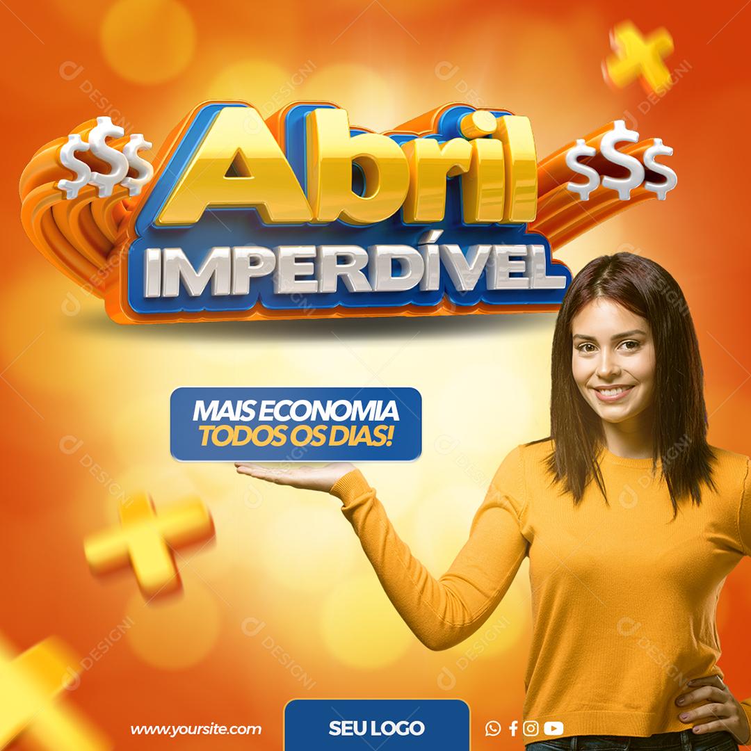 Social Media Abril Imperdível Mais Economia Supermercado PSD Editável