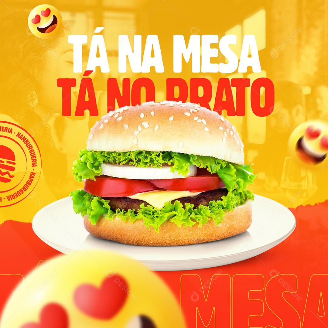Social Media Tá na mesa Tá no prato Hambúrgueria PSD Editável
