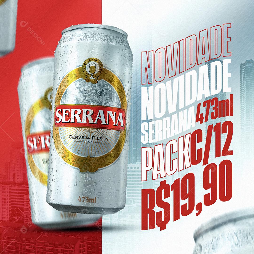 Novidade Serrana 473 ml Pack Com 12 Cervejas Social Media PSD Editável