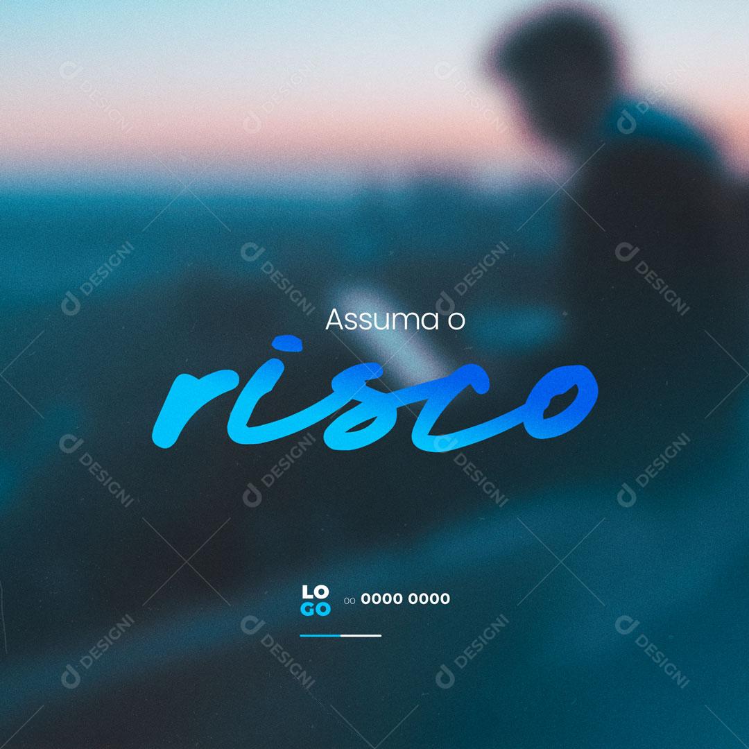 Frase Motivacional Assuma o Risco Social Media PSD Editável
