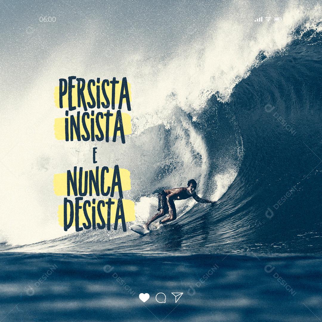 Social Media Persista insista e Nunca Desista Frase Motivacional PSD Editável