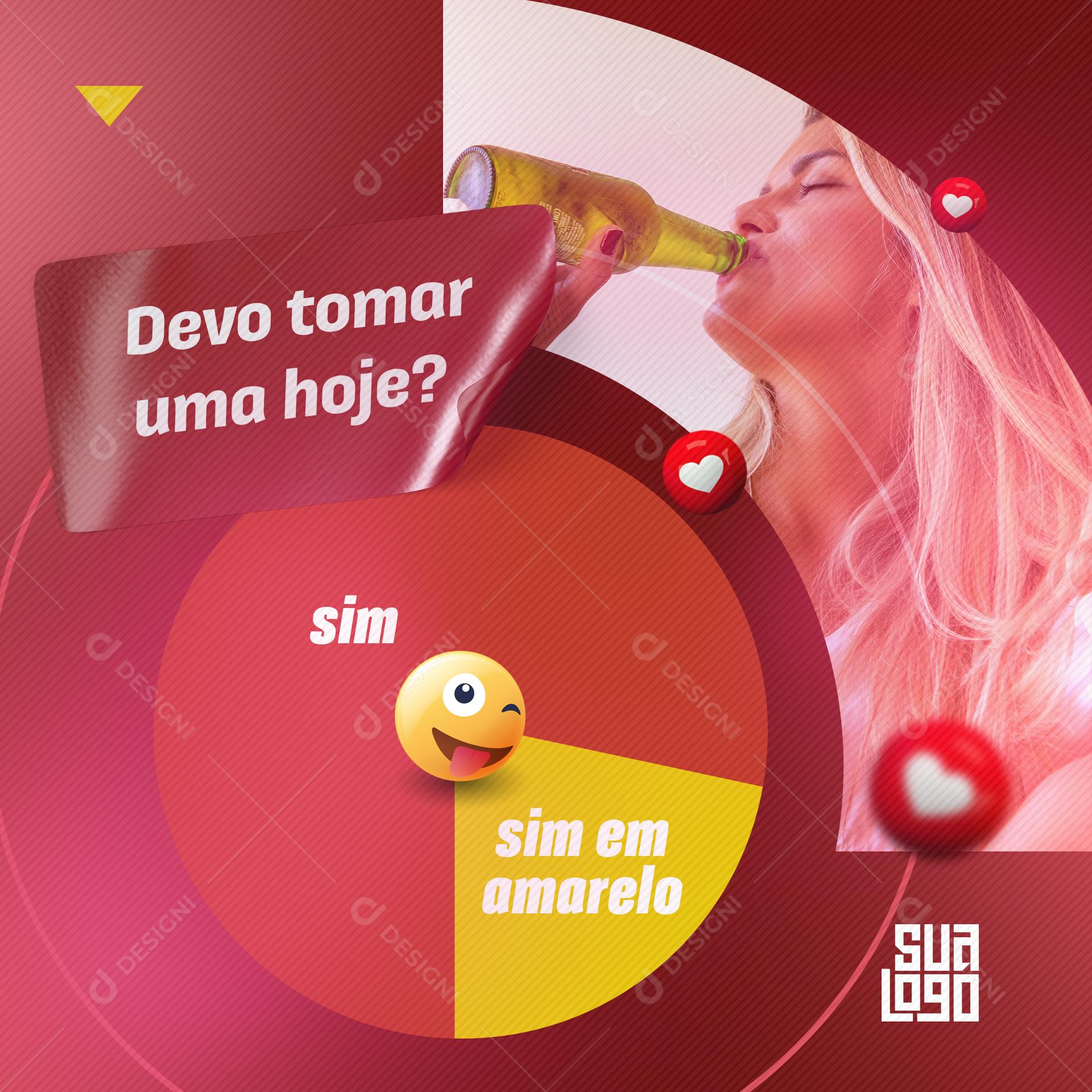 Devo Tomar Uma Hoje Sim E Sim De Amarelo Social Media PSD Editável