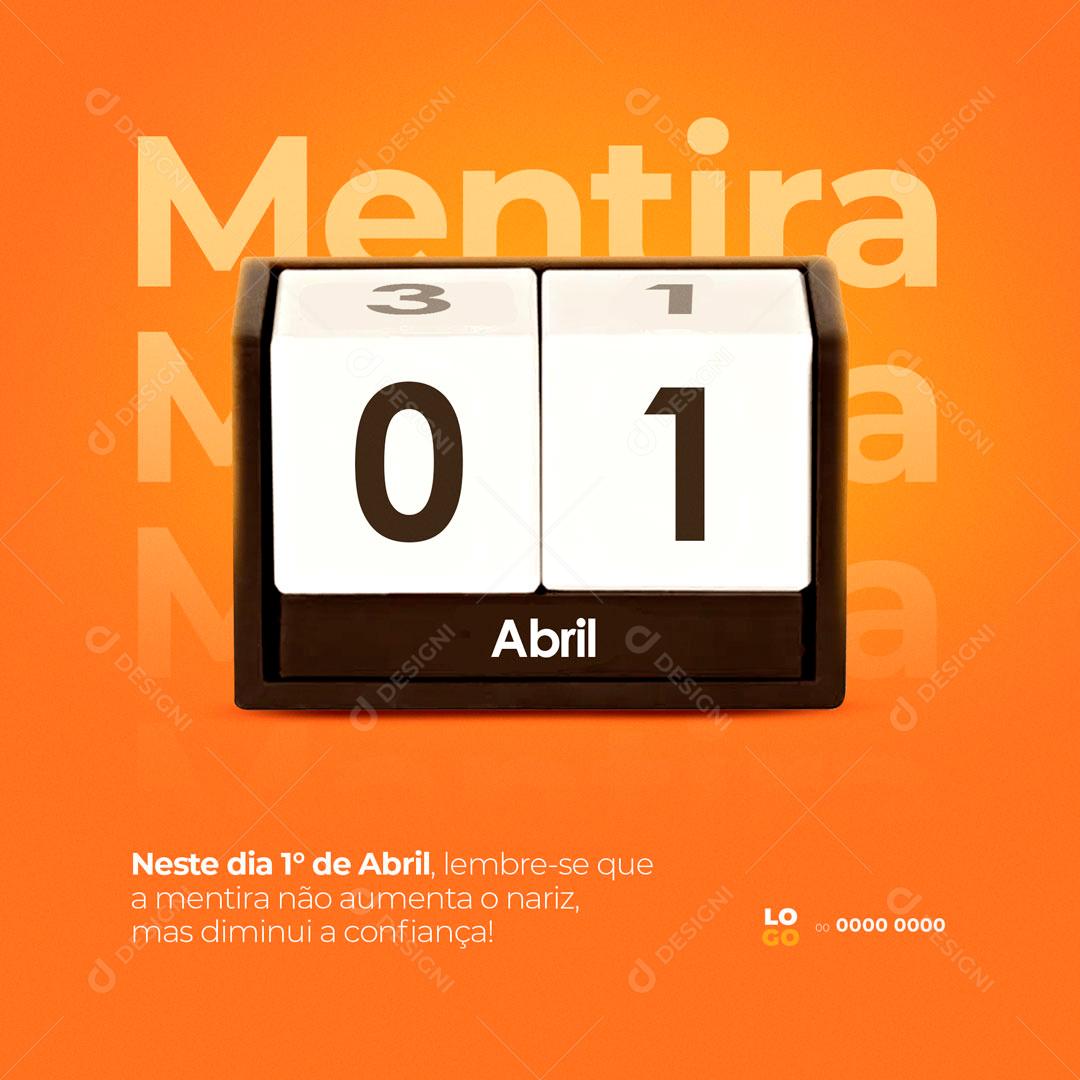 Dia Mundial Da Mentira 1 De Abril Lembre-se Que A Mentira Não aumenta o Nariz Mais Diminui a Confiança Social Media PSD Editável