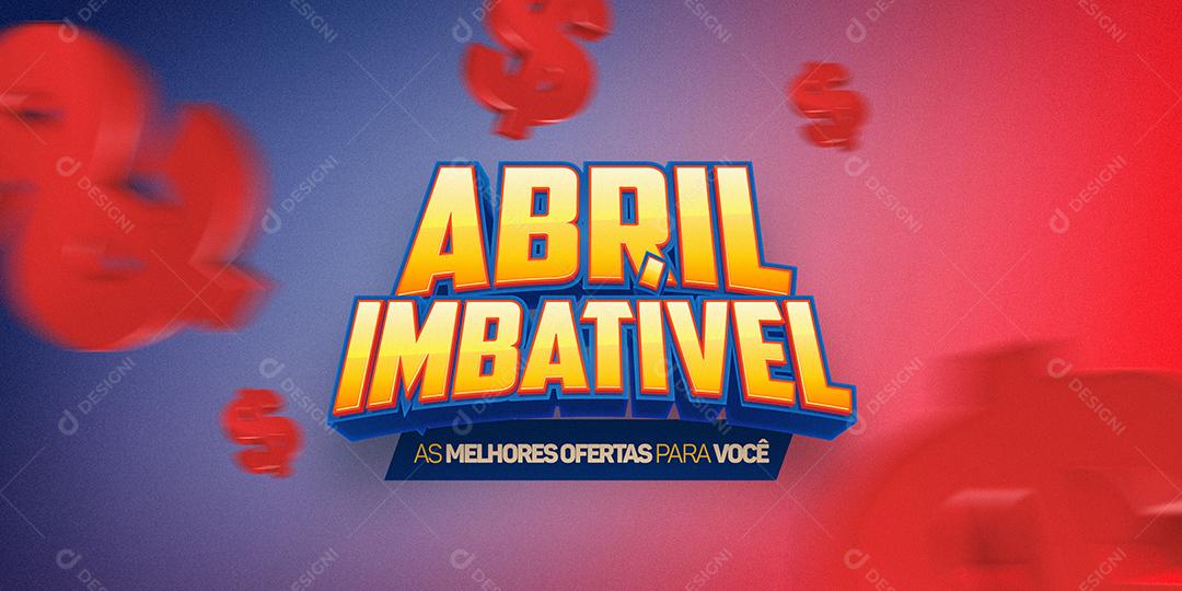 Selo 3D Abril Imbatível As Melhores Ofertas Para Você PSD Editável