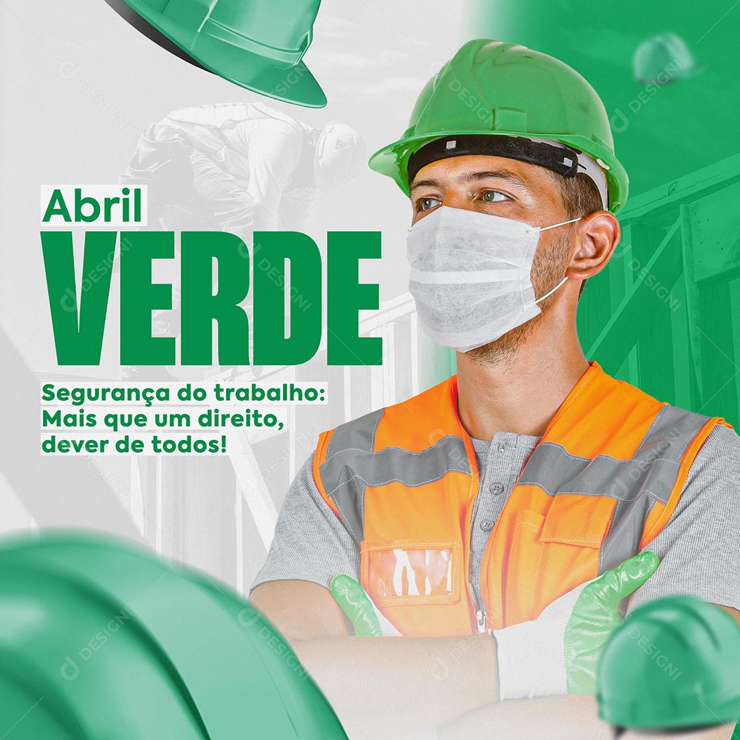Social Media Segurança Do Trabalho Mais Que Um Direito Abril Verde PSD Editável