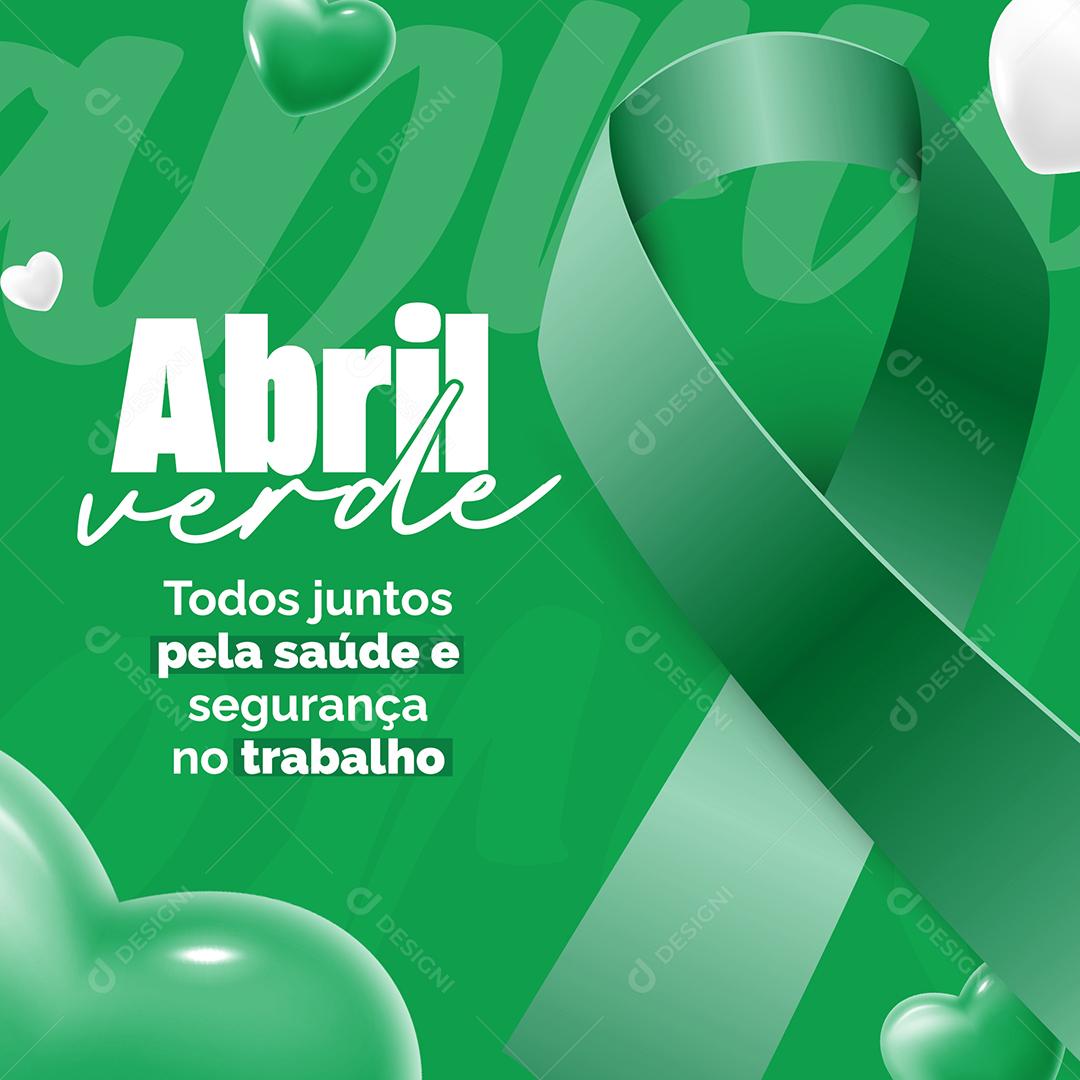 Social Media Todos Juntos Pela Sáude e Segurança No Trabalho Abril Verde PSD Editável