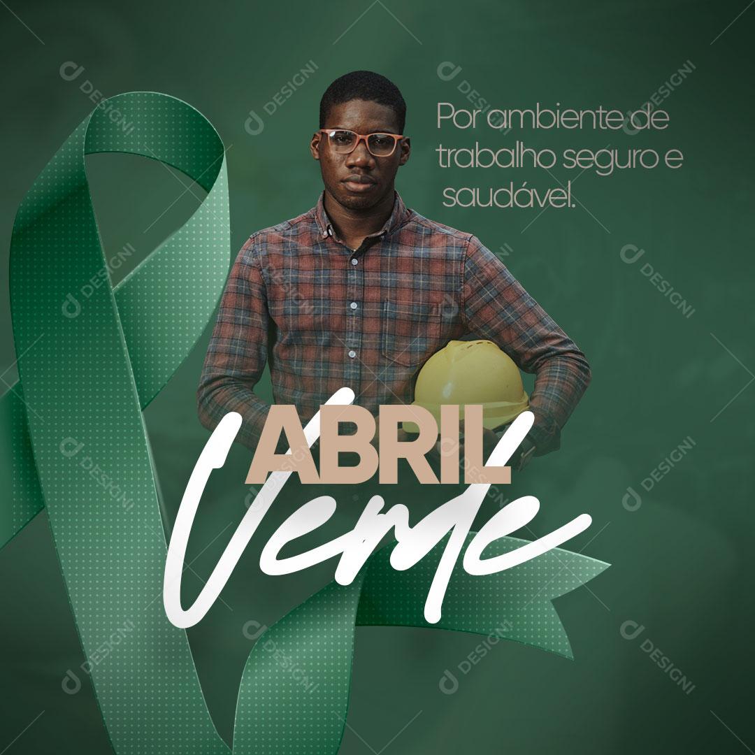 Post Social Media Ambiente de Trabalho Seguro e Saudável Abril Verde PSD Editável