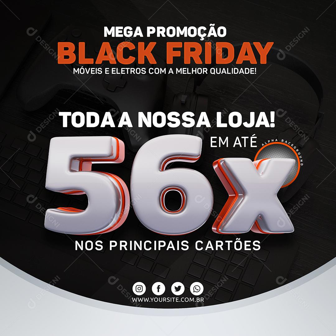 Mega Promoção Black Friday Toda a Nossa Loja em Até 56x Social Media PSD Editável