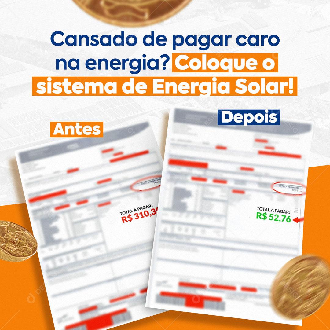 Cansado De Pagar Caro Na Energia Coloque o Sistema De Energia Solar Social Media PSD Editável