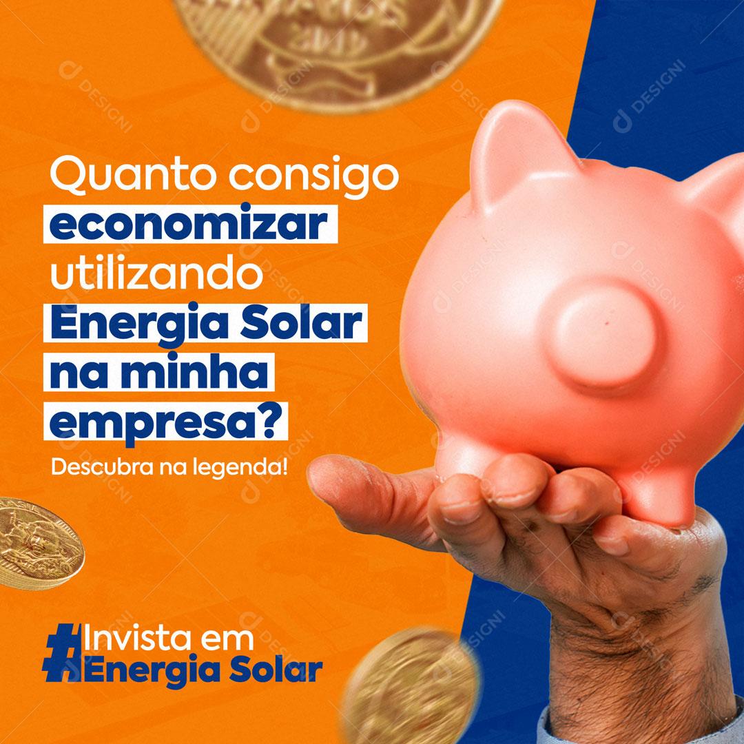 Quanto Consigo Economizar Com Energia Solar Social Media PSD Editável