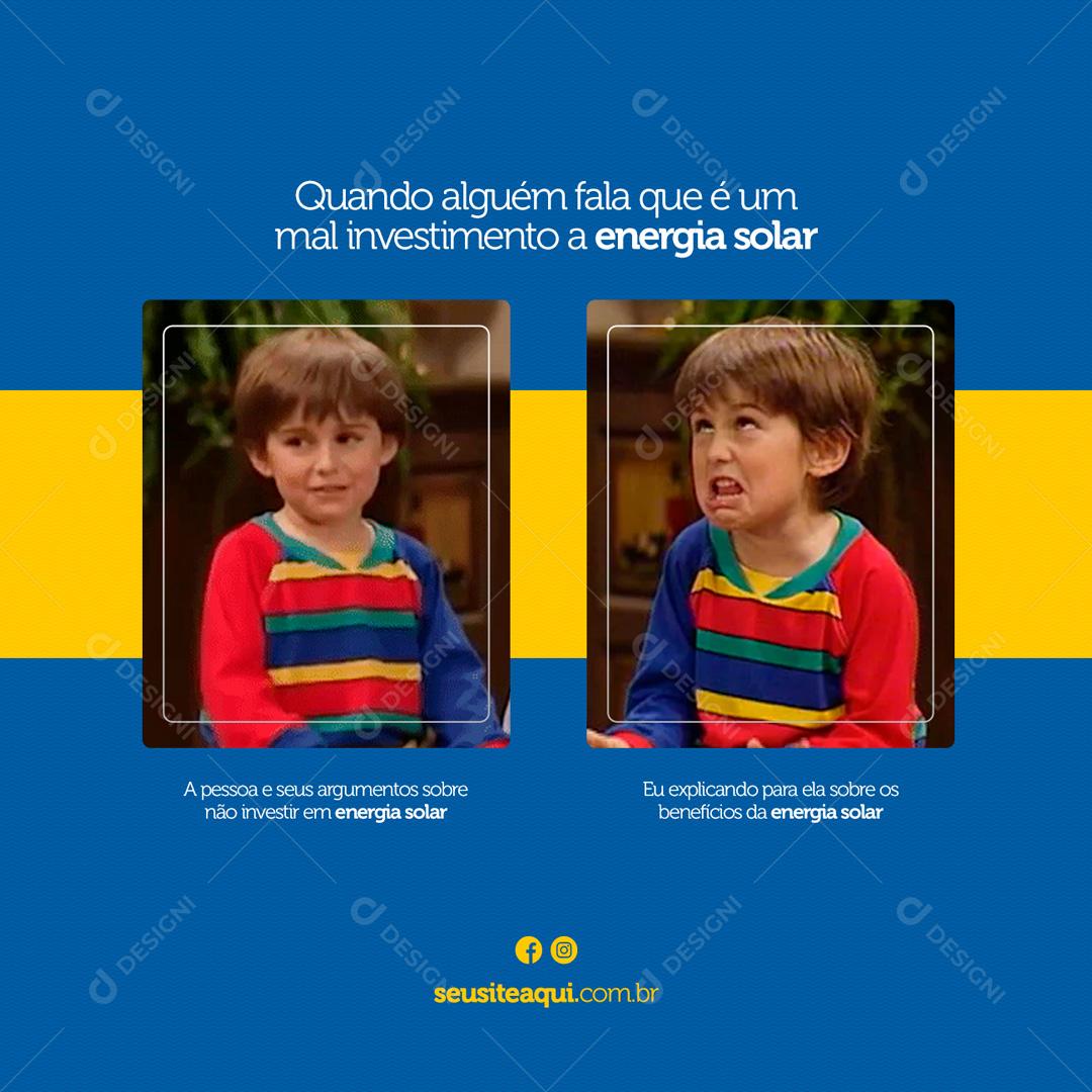 Social Media Quando Alguém Fala que é Mal Investimento Energia Solar PSD Editável