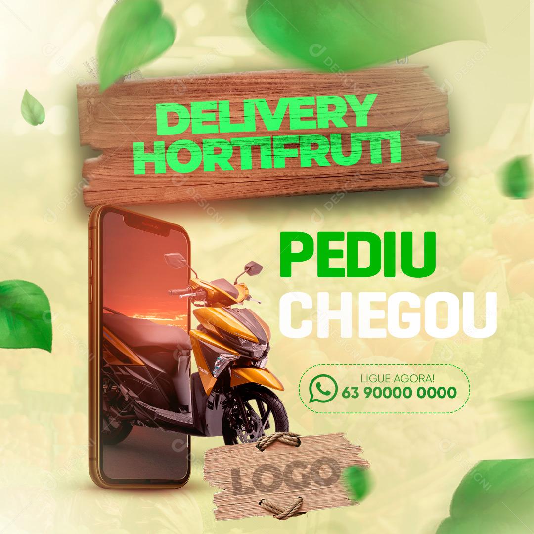 Post Delivery Hortifrúti Pediu Chegou Social Media PSD Editável