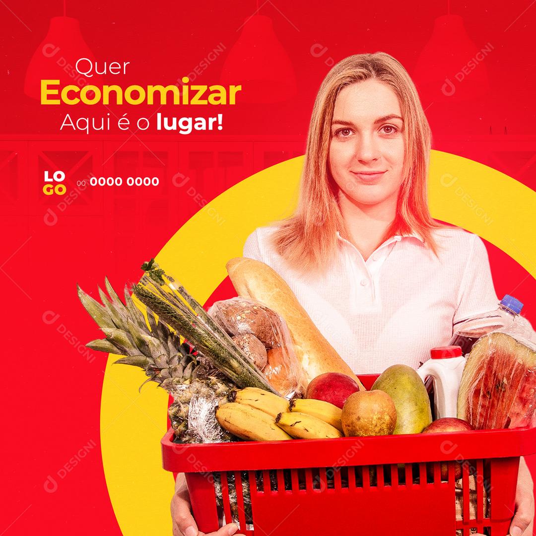 Post Supermercado Quer Economizar o Lugar é Aqui Social Media PSD Editável