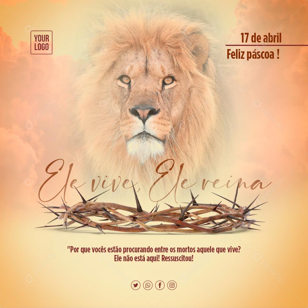 Ele Vive Ele Reina 17 Dia Abril Páscoa Social Media PSD Editável