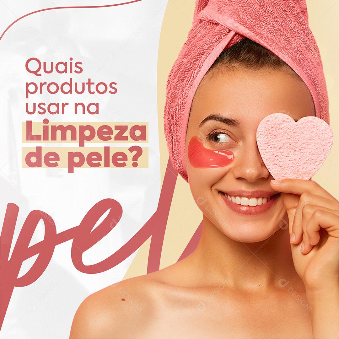 Estética Facial Quais Produtos usar na Limpeza de Pele Social Media PSD Editável