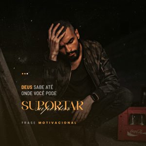 Frase Motivacional Deus Sabe Até Onde Você Pode Suportar Social Media PSD Editável
