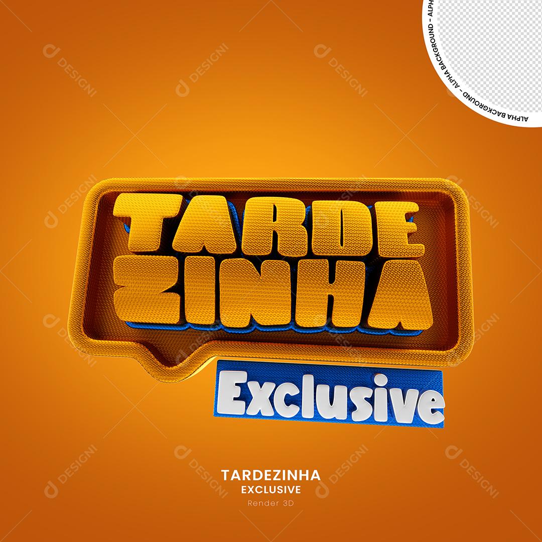 Selo 3D Tardezinha Exclusive Para Composição PSD