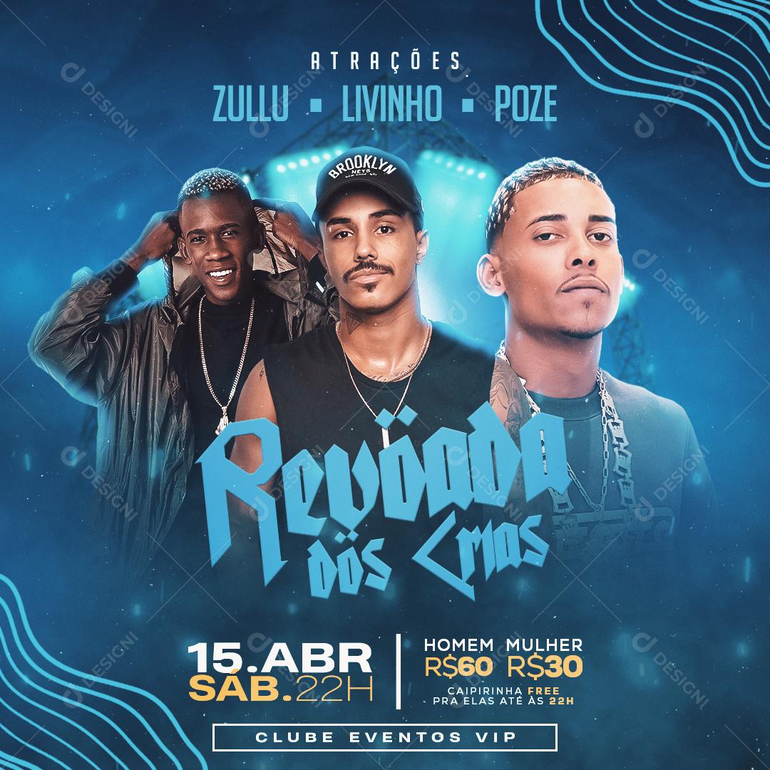 Social Media Revoada Dos Crias Poze Livinho Zullu Flyers PSD Editável