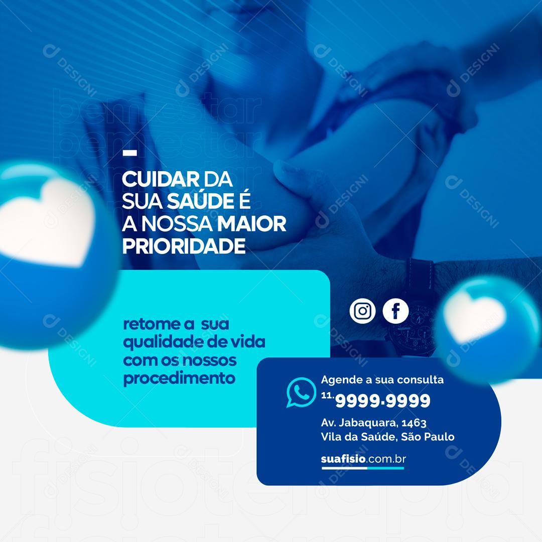 Social Media Cuidar da Sua Saúde é a Nossa Maior Prioridade Fisioterapia PSD Editável