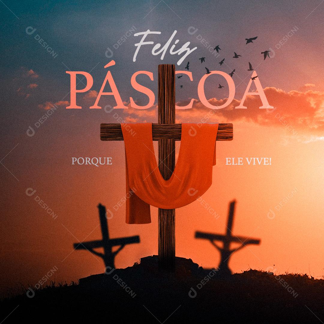 Post Feliz Páscoa Ele Vive Social Media PSD Editável