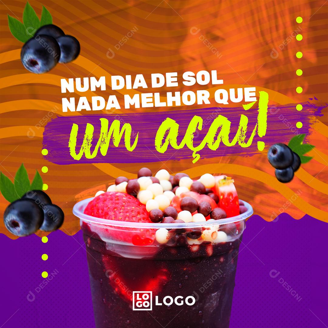 Em Um Dia De Sol Nada Melhor Que Um Açaí Social Media PSD Editável