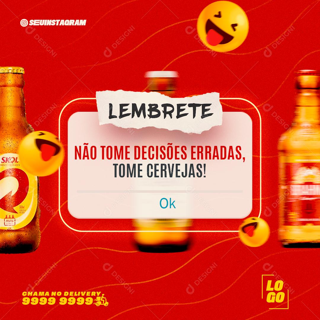 Social Media Lembrete Não Tome Decisões Erradas Tome Cervejas PSD Editável