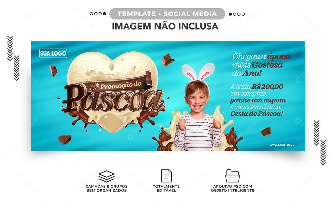 Social Media Banner Promoção de Páscoa Chegou a Época mais Gostosa do Ano Loja PSD Editável