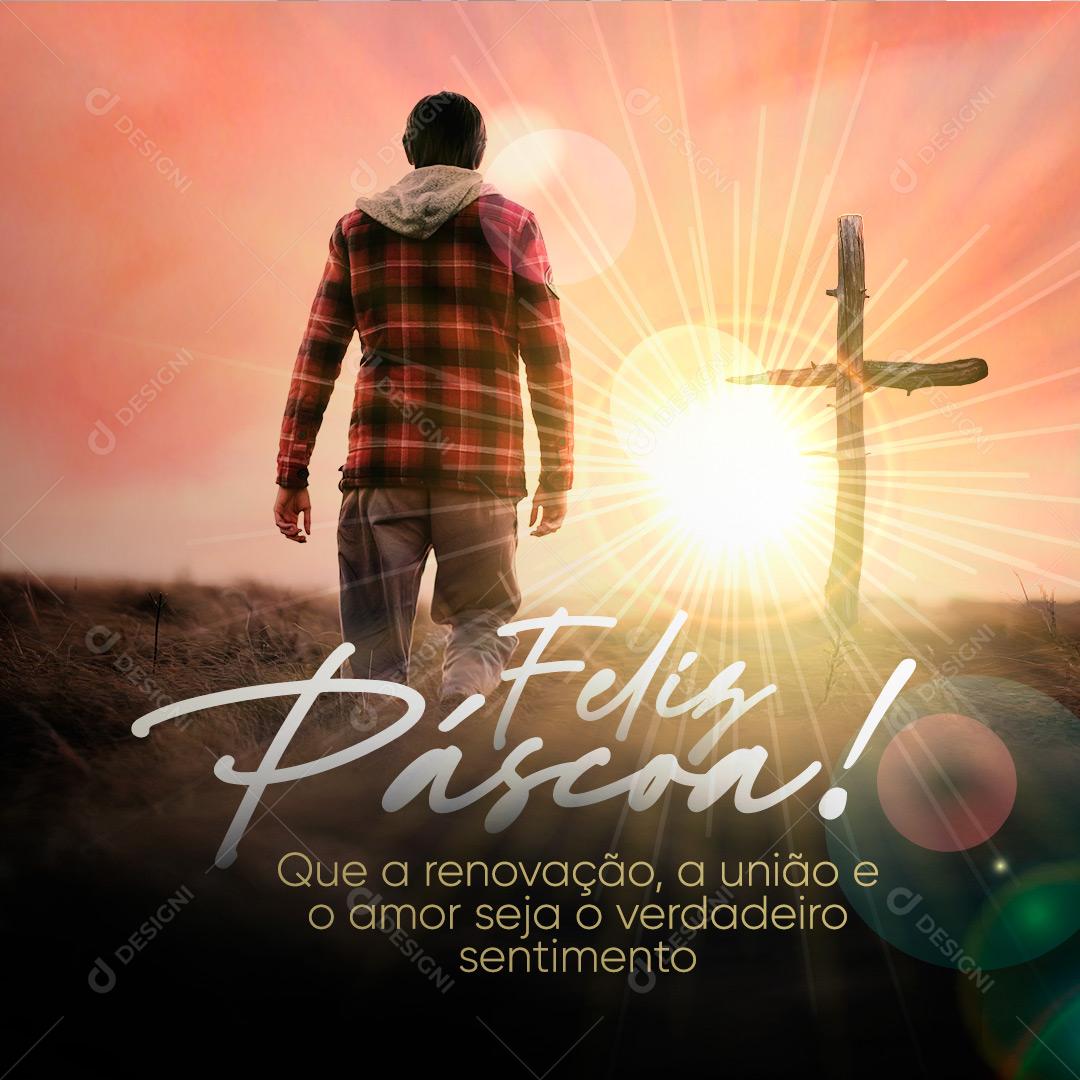 Que a Renovação, a União e o Amor Seja o Verdadeiro Sentimento Feliz Páscoa Social Media PSD Editável