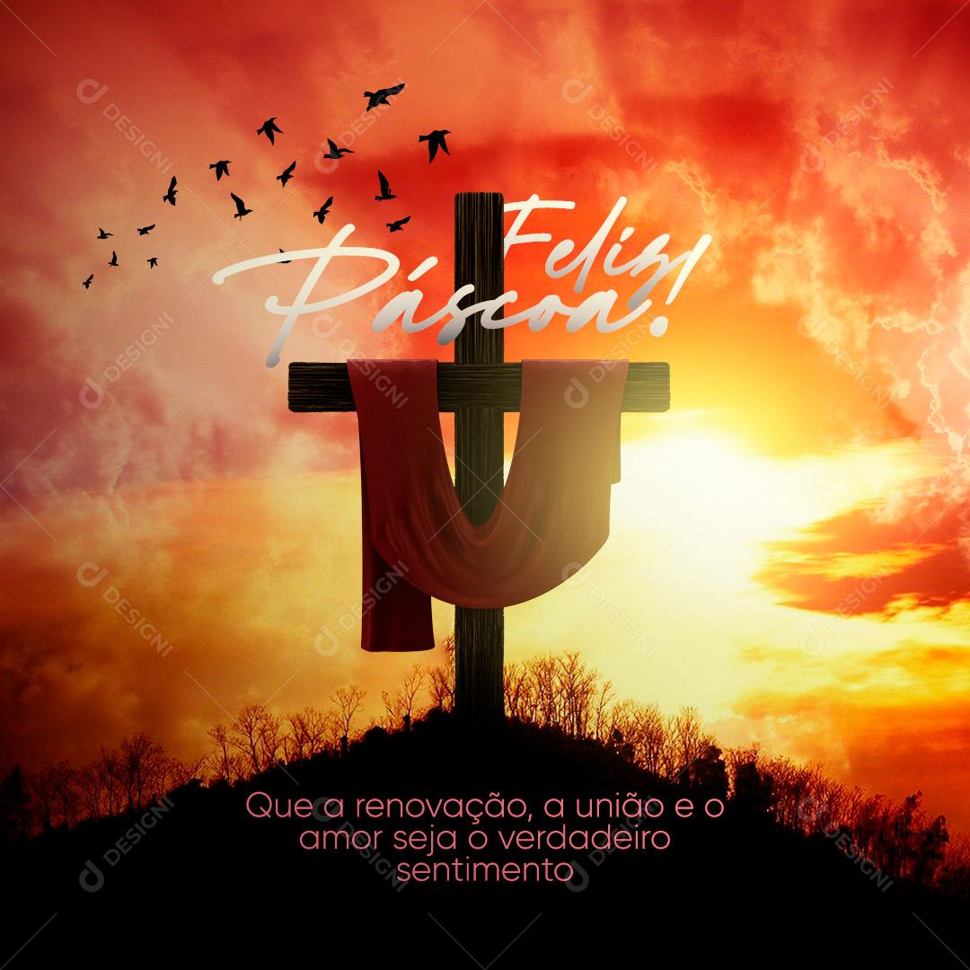 Post Feliz Páscoa Que a Renovação, a União e o Amor Seja o Verdadeiro Sentimento Social Media PSD Editável