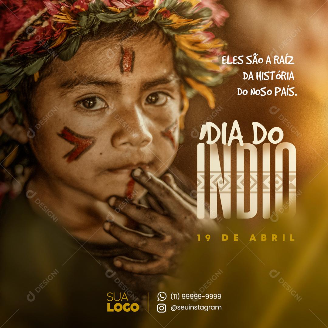 Eles São As Raízes Da Nossa História Dia Do Índio Social Media PSD Editável