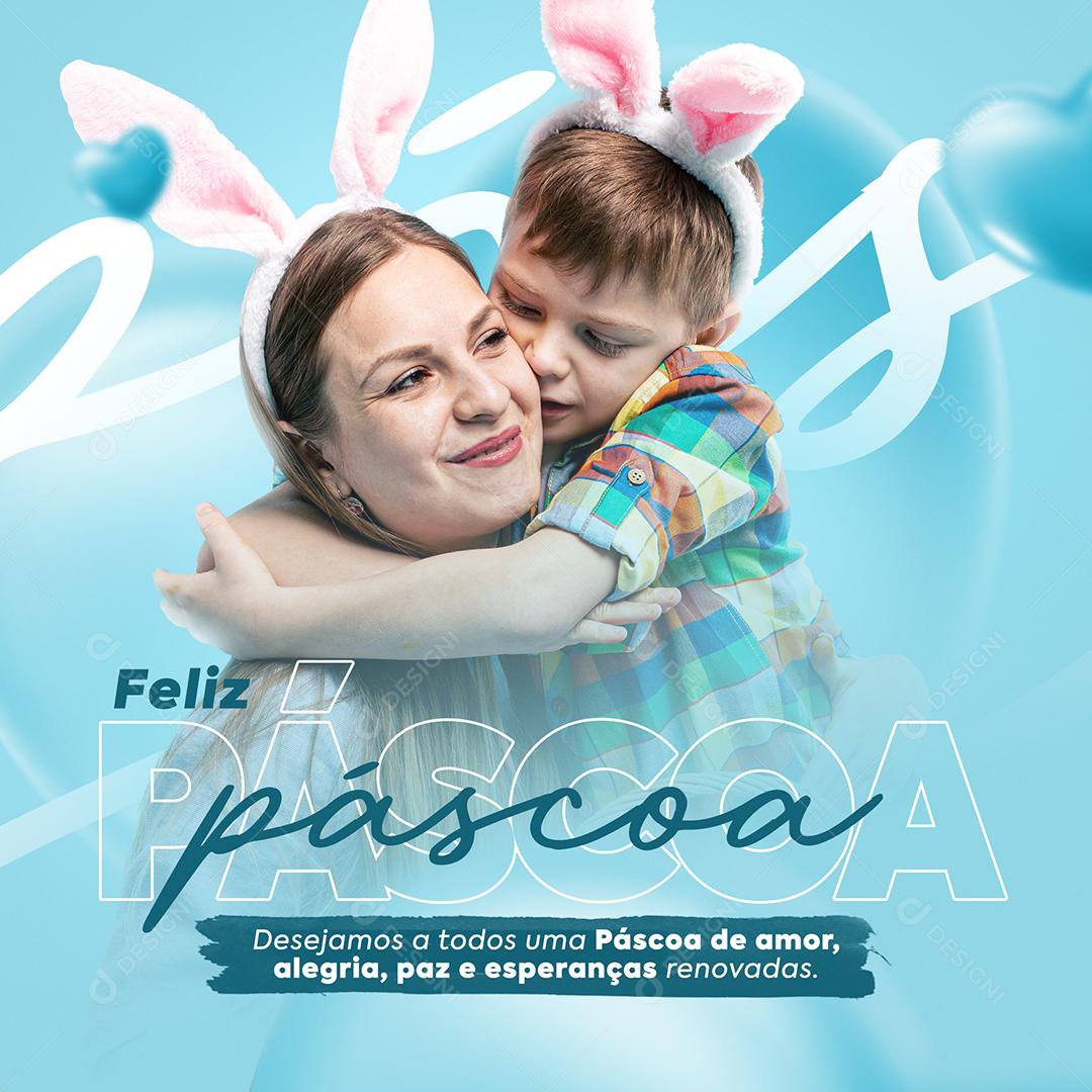 Feliz Páscoa Desejamos a Todos Uma Páscoa de Amor Alegria e Paz Social Media PSD Editável
