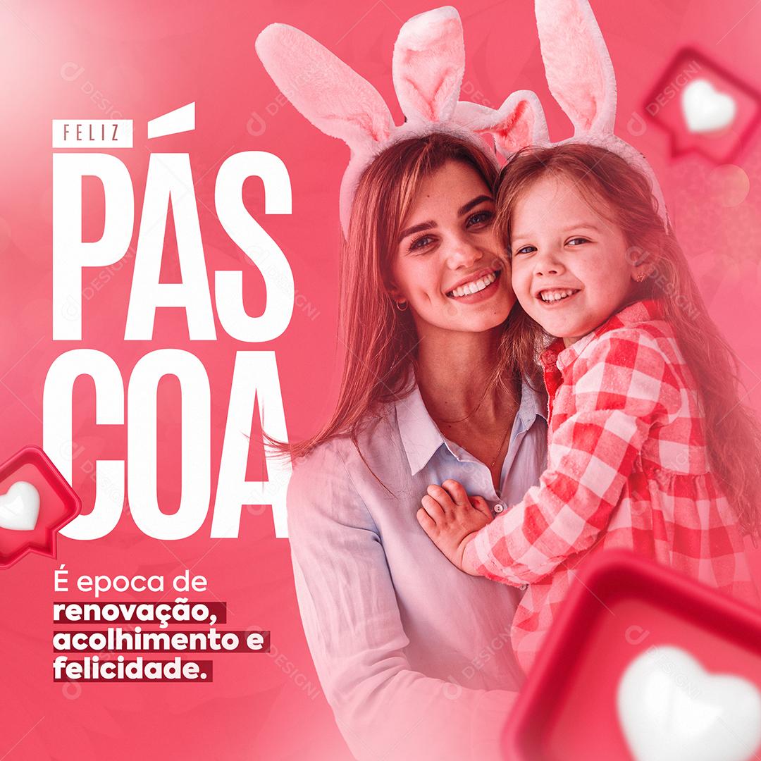 Feliz Páscoa é Epoca de renovação acolhimento Felicidade Social Media PSD Editável