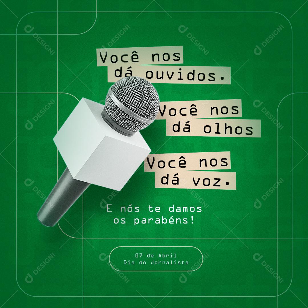 Social Media Você nos dá Ouvidos Você nos dá Olhos Dia do Jornalista PSD Editável
