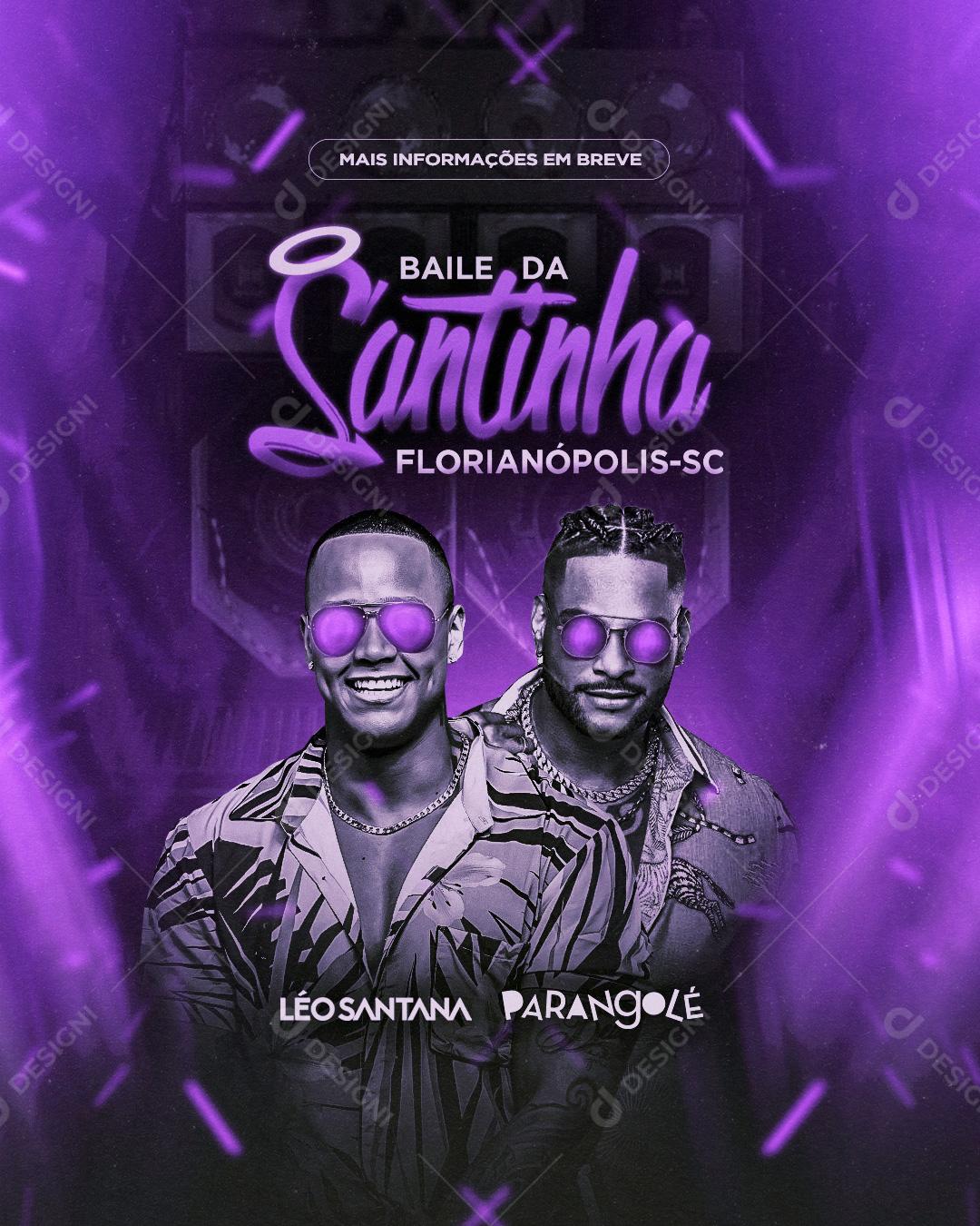 Flyers Baile da Santinha Léo Santana Parangolé Social Media PSD Editável